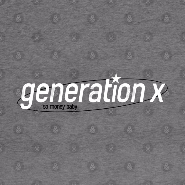 Generation X | So Money | 90s Retro by JENXTEES